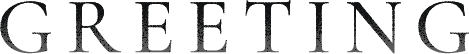 GREETING